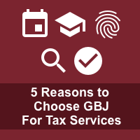 5 Reasons to Choose GBJ For Tax Services